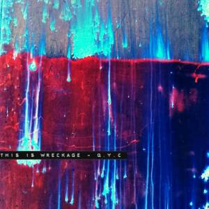 This Is Wreckage - Q.Y.C.
