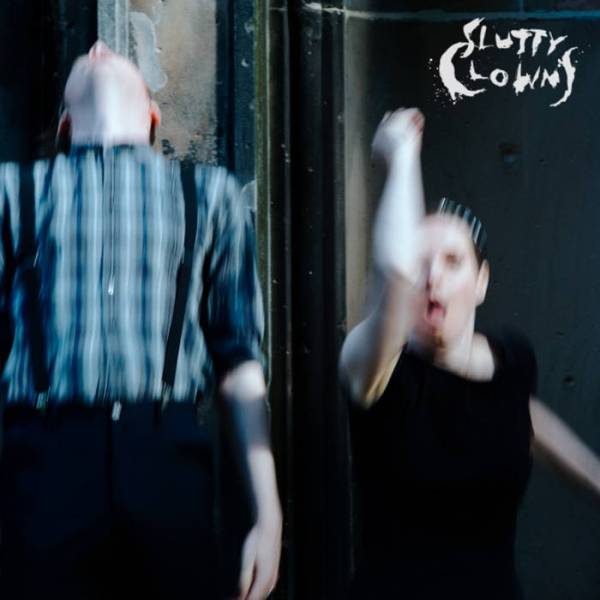 Slutty Clowns - Weit Pfeiff